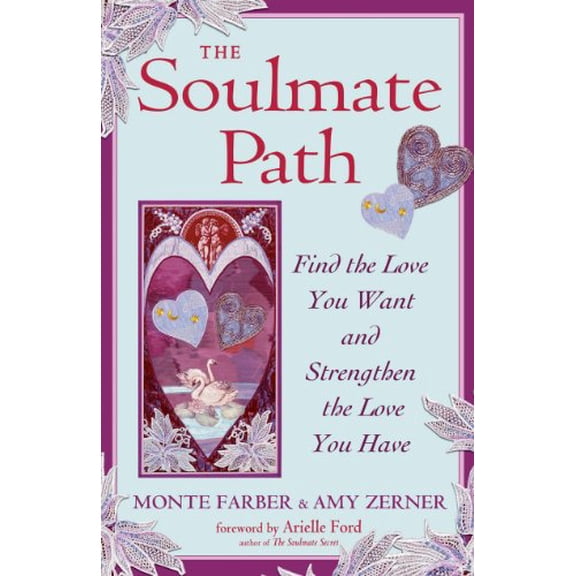 Pre-Owned The Soulmate Path: Find the Love You Want and Strengthen the Love You Have (Paperback) 1578634717 9781578634712