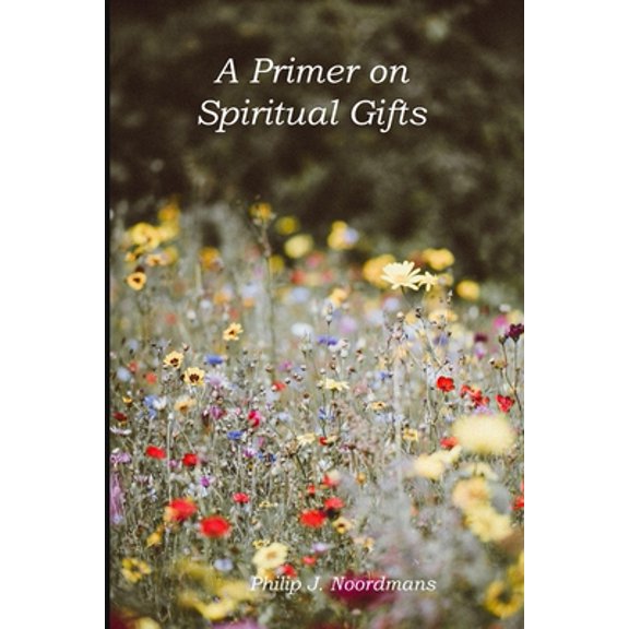 A Primer on Spiritual Gifts