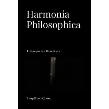 Harmonia Philosophica: Εκφάνσεις του Παραλόγου (Paperback)