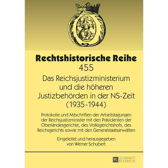 Rechtshistorische Reihe: Das Reichsjustizministerium und die hoeheren Justizbehoerden in der NS-Zeit (1935-1944) (Hardcover)