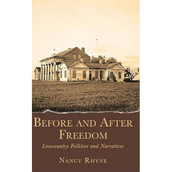 Before and After Freedom: Lowcountry Narratives and Folklore (Hardcover)