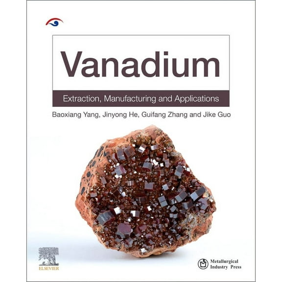 Vanadium: Extraction, Manufacturing and Applications, (Paperback)