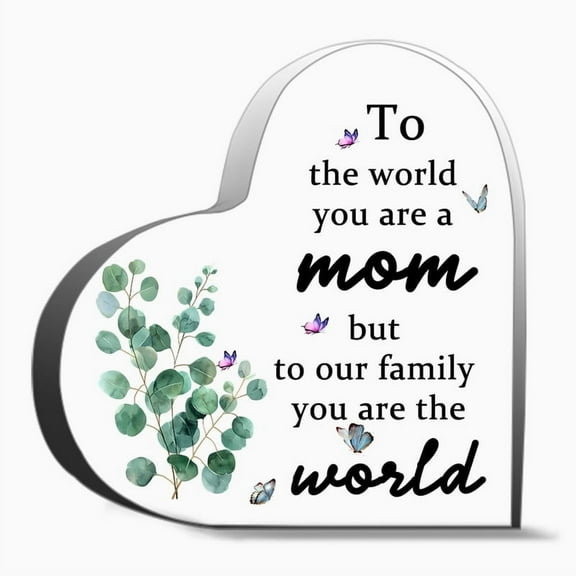 The World You Are A Mom But To Our Family You Are The World Gifts For Women Men,Acrylic Heart Keepsake For Teacher Colleague Boss Family And Friends 3.9X3.9In