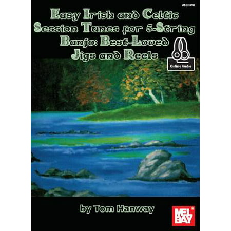 Easy Irish and Celtic Session Tunes for 5-String Banjo : Best-Loved Jigs and