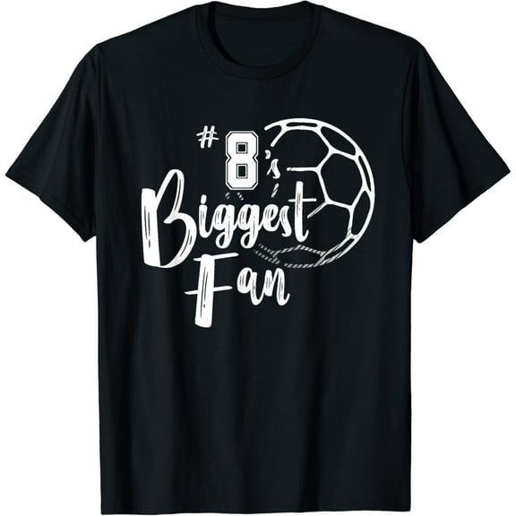 Number 8's Biggest Fan Shirt Soccer Player Mom Dad Family mens t shirt,black,women,funny,misfits,men,journey,t-shirt