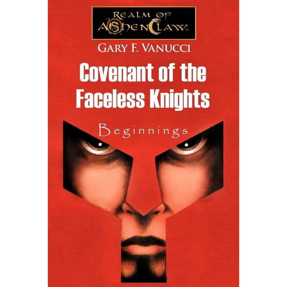 Covenant of the Faceless Knights : Beginnings (Paperback)
