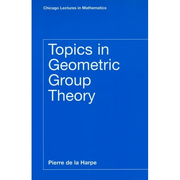 Chicago Lectures in Mathematics Topics in Geometric Group Theory, (Paperback)