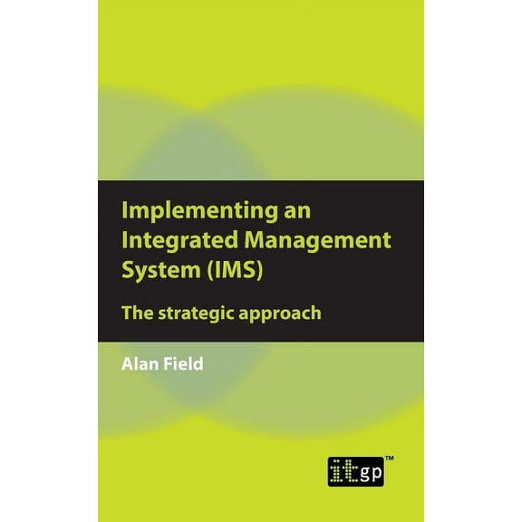 Implementing an Integrated Management System (IMS): The strategic approach, (Paperback)