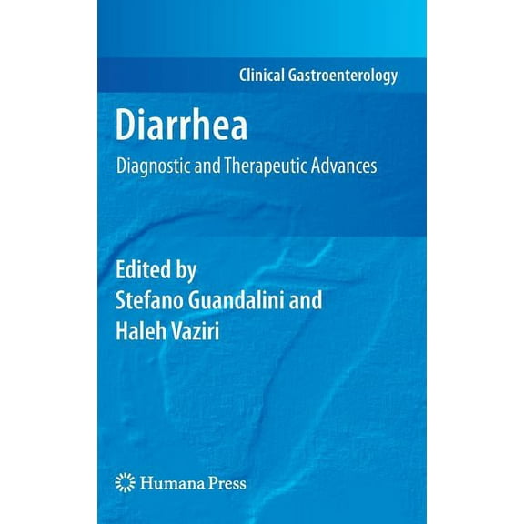 Clinical Gastroenterology Diarrhea: Diagnostic and Therapeutic Advances, (Hardcover)