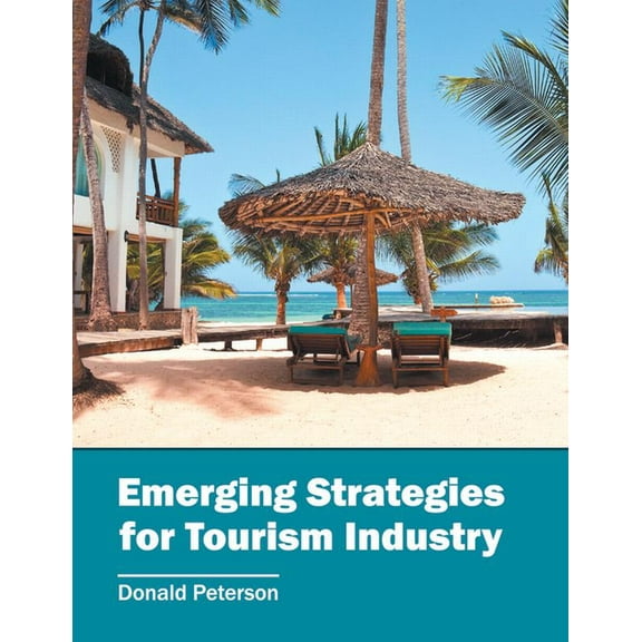Emerging Strategies for Tourism Industry, (Hardcover)