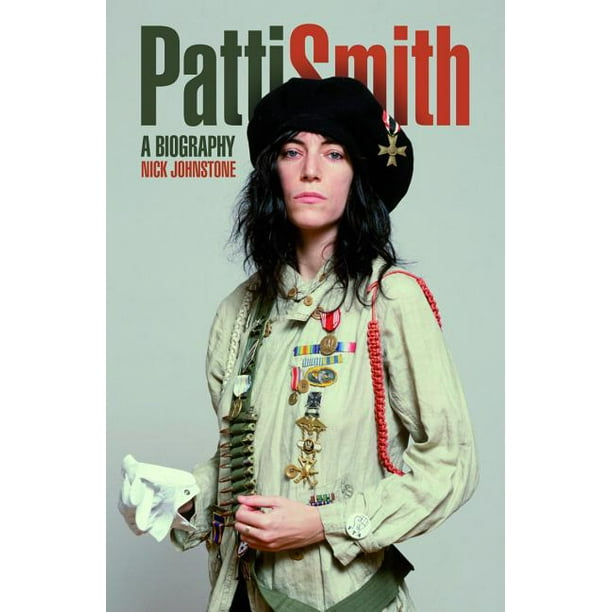 Patti Smith The Biography