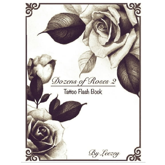 Dozens of Roses 2 Tattoo Flash Book (Paperback) by Leezey Lee