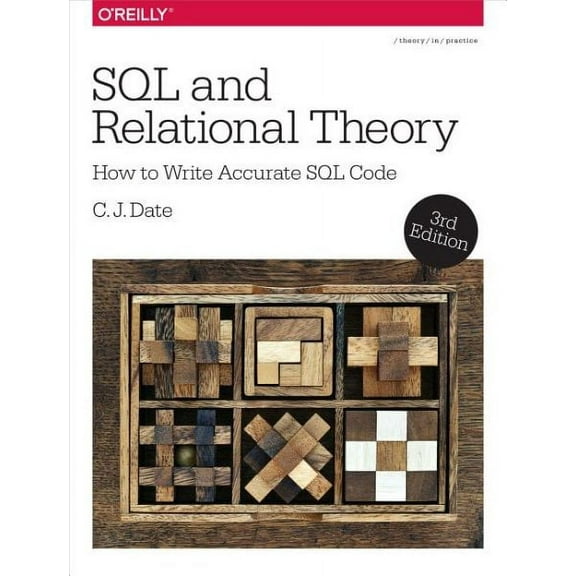 SQL and Relational Theory: How to Write Accurate SQL Code (Paperback)