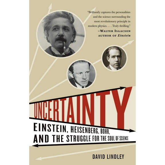 Pre-Owned Uncertainty: Einstein, Heisenberg, Bohr, and the Struggle for the Soul of Science (Paperback) 1400079969 9781400079964