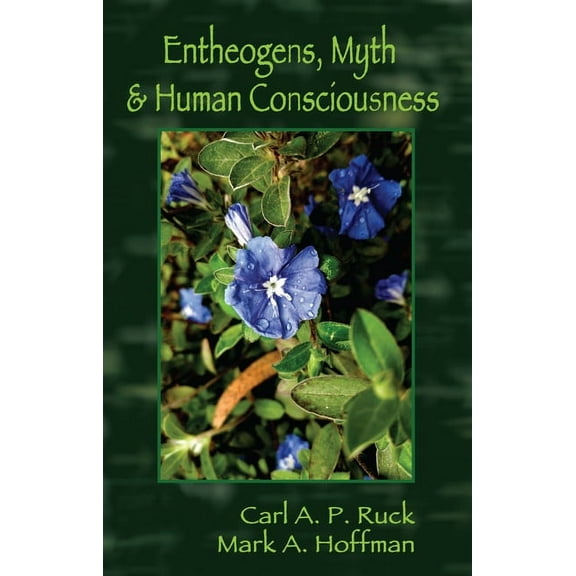 Entheogens, Myth & Human Consciousness, (Paperback)