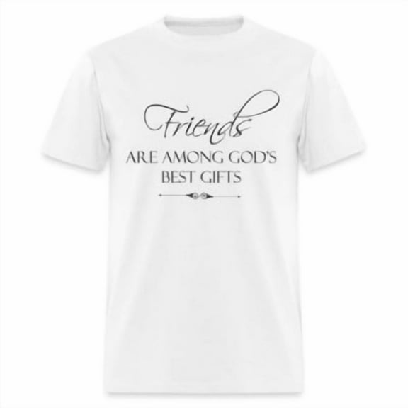 Velto Friends Are Among God's Best Gifts T-Shirt All Size S-5XL