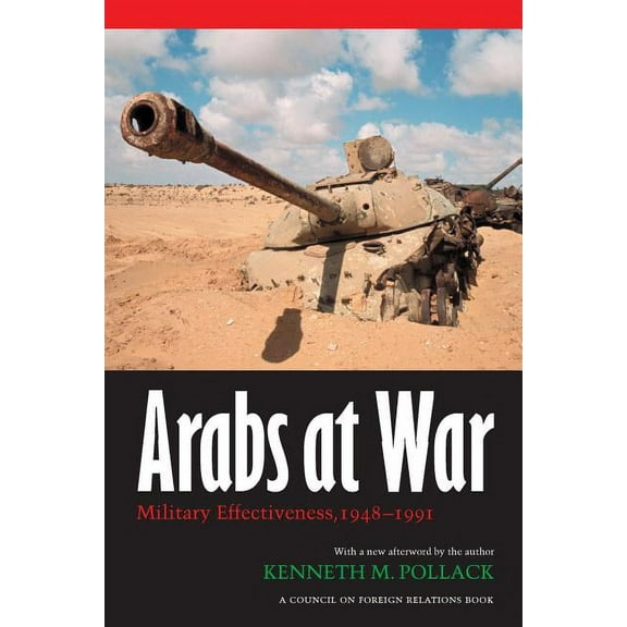 Studies in War, Society, and the Militar Arabs at War: Military Effectiveness, 1948-1991, (Paperback)