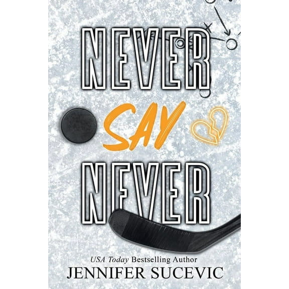 Western Wildcats Hockey Never Say Never (Special Edition): An Enemies-to-Lovers Secret Identity New Adult Sports Romance, Book 4, (Paperback)