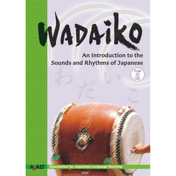 Pre-Owned Wadaiko: An Introduction to the Sounds and Rhythms of Japanese (Paperback 9781568365589) by Ajalt