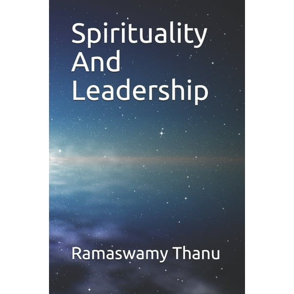 Spirituality And Leadership (Paperback)