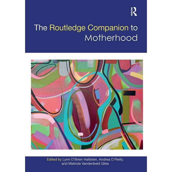 Routledge Companions to Gender The Routledge Companion to Motherhood, (Paperback)