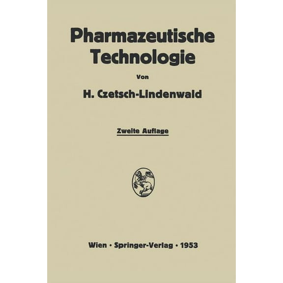 Pharmazeutische Technologie: Ein Leitfaden Der Galenischen Und Industriellen Herstellung Von Arzneimitteln, (Paperback)