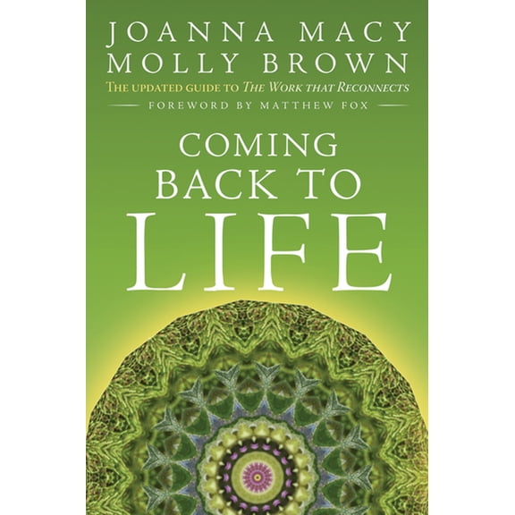 Coming Back to Life: The Updated Guide to the Work That Reconnects, (Paperback)