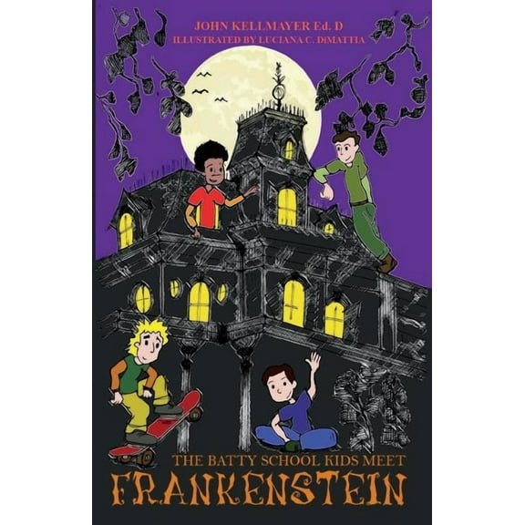 The Adventures of the Batty School Kids The Batty School Kids Meet Frankenstein, Book 4, (Paperback)