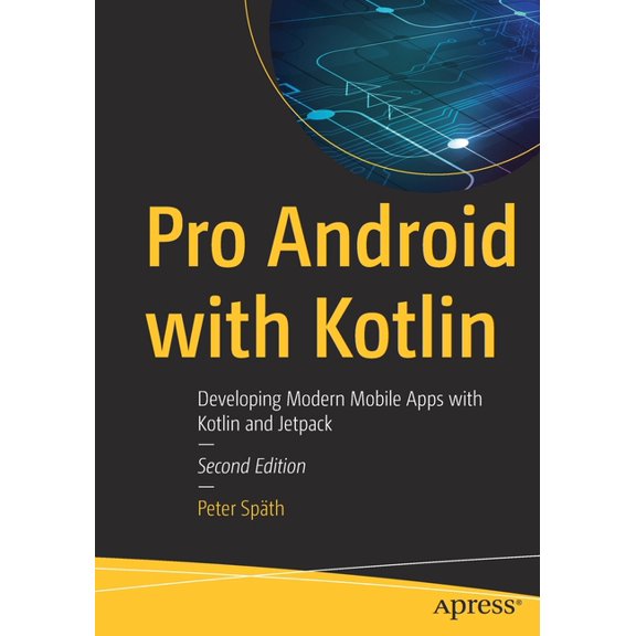Pro Android with Kotlin: Developing Modern Mobile Apps with Kotlin and Jetpack, (Paperback)