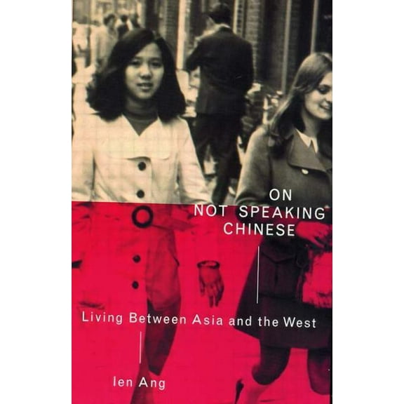 On Not Speaking Chinese: Living Between Asia and the West, (Paperback)