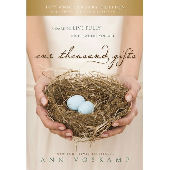 Pre-Owned One Thousand Gifts 10th Anniversary Edition: A Dare to Live Fully Right Where You Are (Hardcover) 0785253653 9780785253655