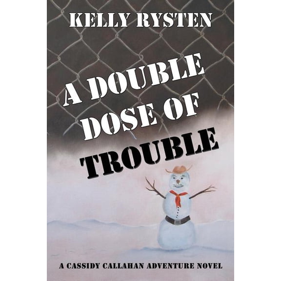 A Double Dose of Trouble: A Cassidy Callahan Adventure Novel
