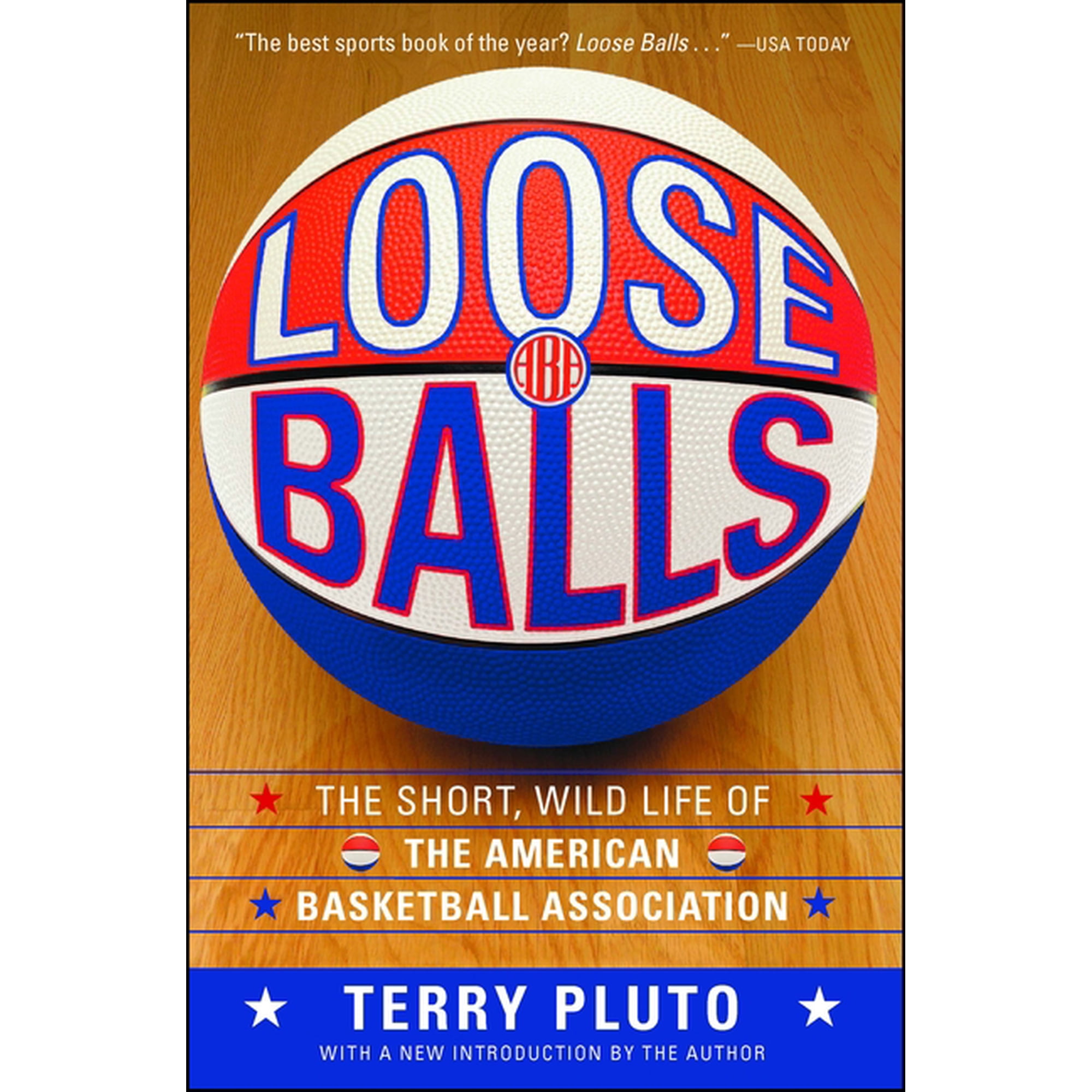 Loose Balls: The Short, Wild Life of the American Basketball Association, (Paperback)