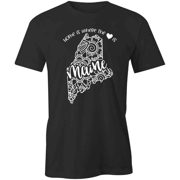 Home Is Where The Heart Is - Maine T-Shirt | White Tee Gift