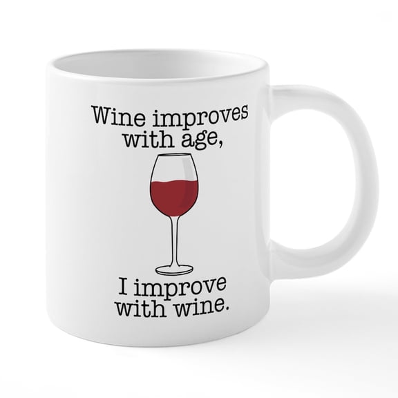 CafePress - Wine Improves With Age - 20 Oz White Ceramic Mega Mug