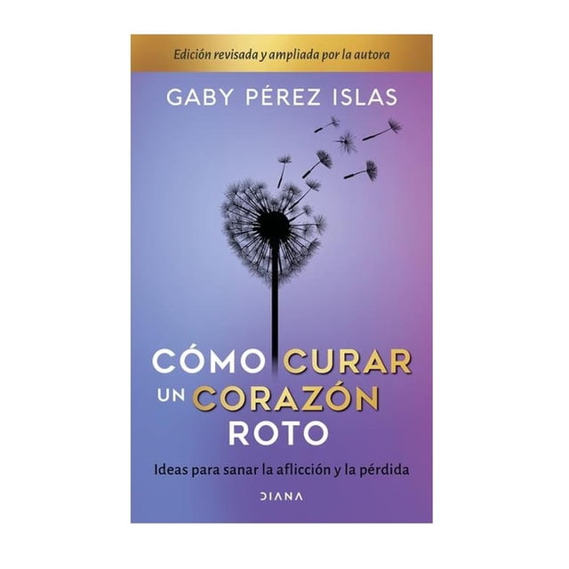 Cómo curar un corazón roto TD. 10 Aniversario Diana México 9786070778964