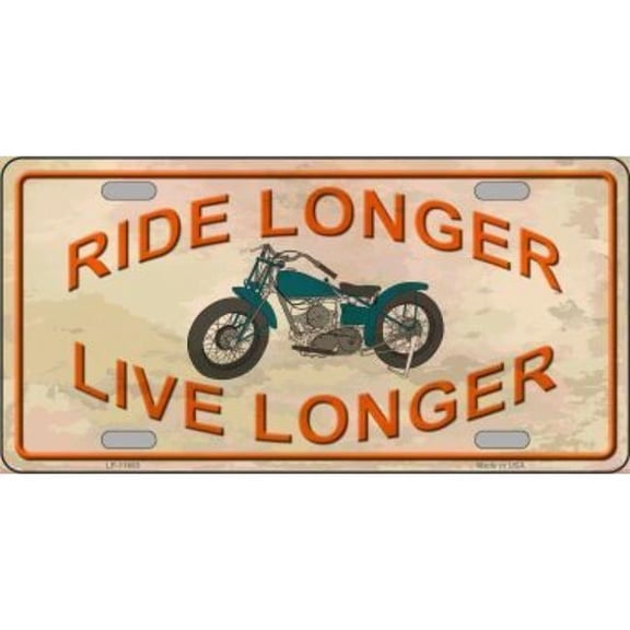 Ride Longer Live Longer #2 Metal License Plate