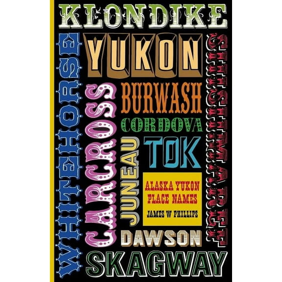Alaska-Yukon Place Names - Paperback