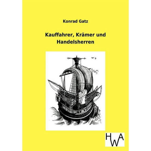 Kauffahrer, Krämer und Handelsherren (Paperback)