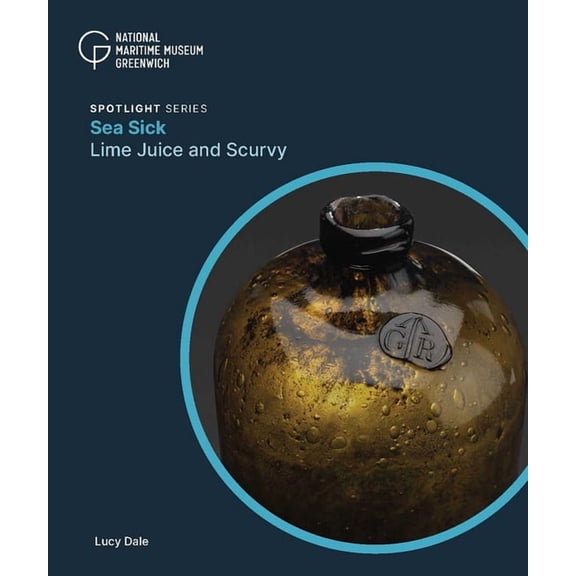 Sea Sick: Lime Juice and Scurvy, (Paperback)