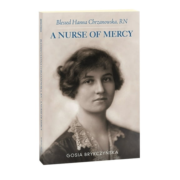 Blessed Hanna Chrzanowska, RN: A Nurse of Mercy, (Paperback)