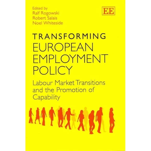 Transforming European Employment Policy : Labour Market Transitions and the Promotion of Capability
