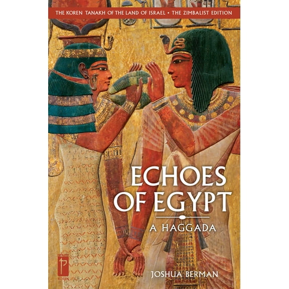 The Koren Tanakh of the Land of Israel: Echoes of Egypt: A Haggada, (Hardcover)