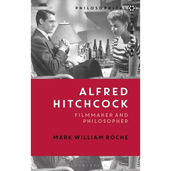 Philosophical Filmmakers Alfred Hitchcock: Filmmaker and Philosopher, (Paperback)