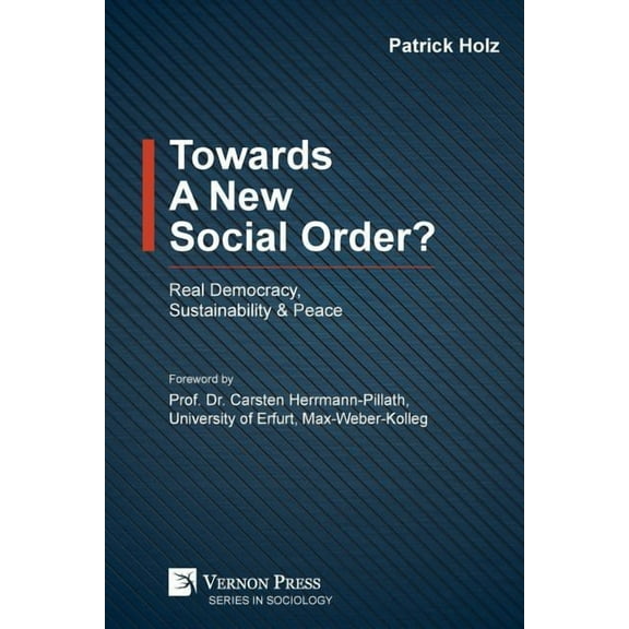 Sociology: Towards A New Social Order? Real Democracy, Sustainability & Peace (Paperback)