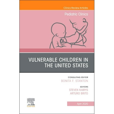 Clinics: Internal Medicine Vulnerable Children in the United States, an Issue of Pediatric Clinics of North America: Volume 67-2, Book 67, (Hardcover)