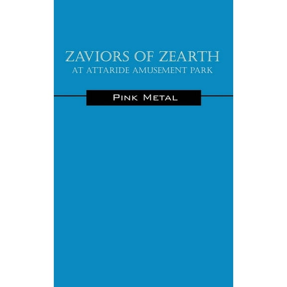 Zaviors of Zearth: At Attaride Amusement Park (Paperback)