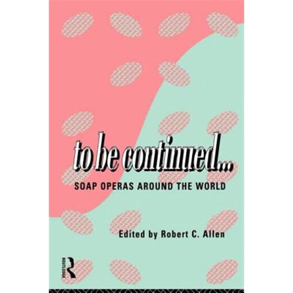 Pre-Owned Comedia To Be Continued...: Soap Operas Around the World, (Paperback)