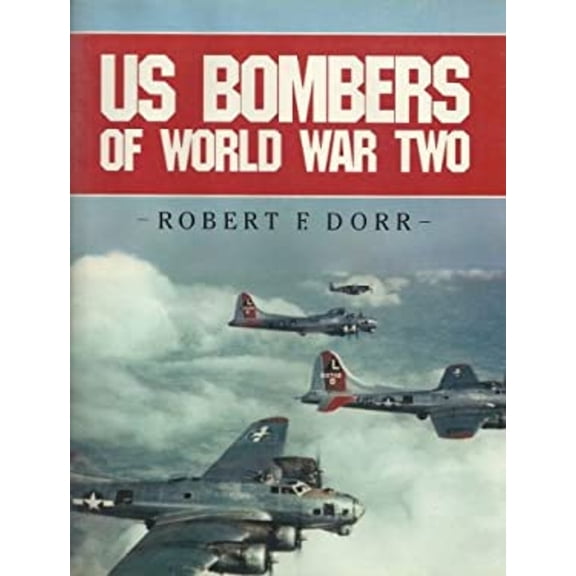 Pre-Owned U.S. Bombers of World War Two (Hardcover) 0853689431 9780853689430