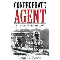 Confederate Agent: A Discovery in History, (Paperback)